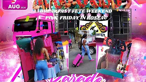 Asa Bantan's BREAKFAST FETE weekend In Roseau-- Dominica -- PINK FRIDAY !!-- 9th August 2024🇩🇲