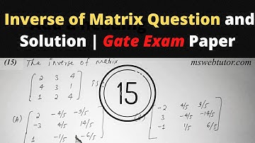 [Q15] Inverse of Matrix Question and Solution | Gate Exam Paper | mswebtutor.com