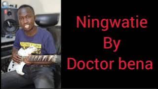 Ningwatie mverified by Doctor bena(official audio)