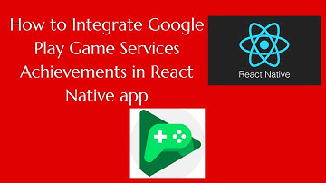 How to Integrate Google Play Game Services Achievements in React Native app
