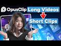 OpusClip Tutorial: Turn Long Videos into 10 Shorts Automatically