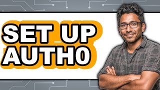 How to Set Up Auth0 (UPDATED 2025)