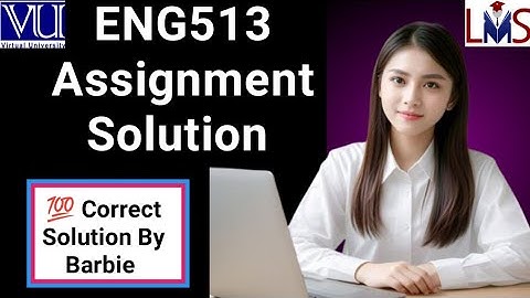 ENG513 Assignment 1 Solution || Fall 2024 || Correct 💯 Solution
