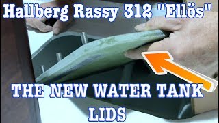 Hallberg Rassy 312 "Ellös - Sea4See - The New Water Tank Lids
