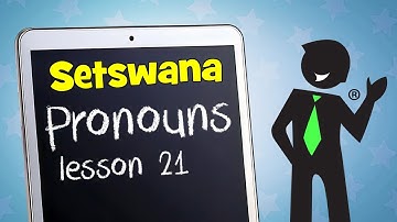 Setswana Pronouns 21.2