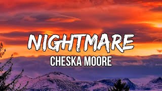 Cheska Moore - Nightmare Lyrics Spilt The Coffee In My Cup
