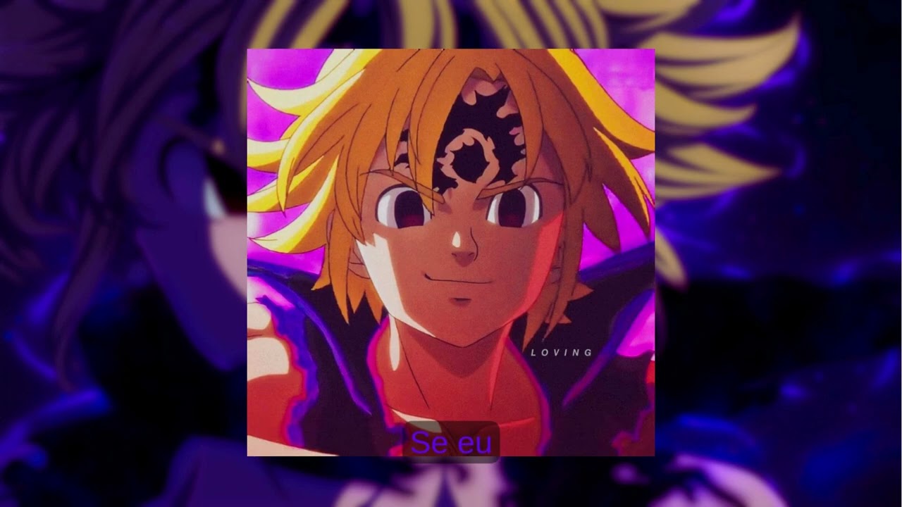 Meliodas e os pecados (Meliodas musica)