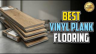 TOP 5 The Best Vinyl Plank Flooring 2026