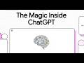 The Magic Inside ChatGPT