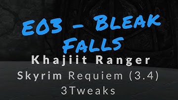 Khajiit Ranger - E03 - Bleak Falls (Skyrim with Requiem, 3Tweaks)