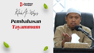 Kitab Al Wajiz (02) : Pembahasan Tayammum - Ustadz Musta'in Syahri, Lc, M. Pd.