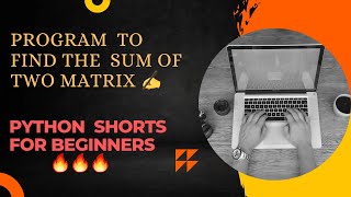 🔥How to calculate Sum of Two Matrix in Python✍️💯👍#ytshorts #shortvideo #shortsfeed#viralshorts2022 screenshot 5