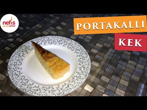 Portakallı Kek Tarifi - Kek Tarifi - Nefis Yemek Tarifleri