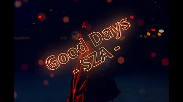 【和訳】Good Days - SZA