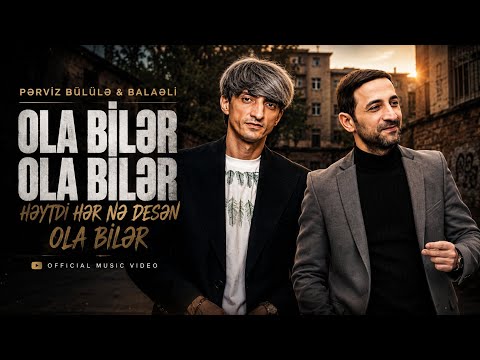 Pərviz Bülülə & Balaəli - Ola Bilər Ola Bilər Ola Bilər Həytdı Hər Nə Desən Ola Bilər (2026)