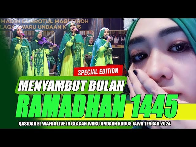 FULL QASIDAH MENYAMBUT BULAN RAMADHAN 1445 H | EL WAFDA LIVE PERFORM IN GLAGAHWARU UNDAAN KUDUS 2024 class=