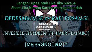 Download Lagu DEDESABUNGE \u0026 RAFI POSANGI - INVESIBLE CHILDREN (FT. HARRY LAHABO) [STUKEN CLUBMIX] MF-PRØ MP3
