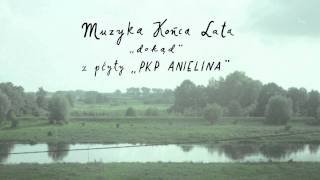 Video thumbnail of "Muzyka Końca Lata - Dokąd"