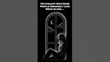 People Who Love Being Alone 😌 | The  Positive Psychology of Solitude #alone