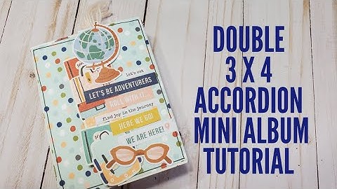 DOUBLE 3 X 4 ACCORDION MINI ALBUM  TUTORIAL