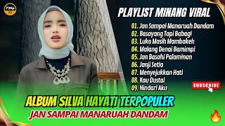 Download lagu Silva Hayati - JAN SAMPAI MANARUAH DANDAM - BASAYANG TAPI BABAGI || LAGU MINANG VIRAL TERBARU 2026