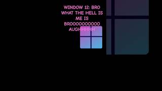 window 12 vs window 11 pro window 10 and window 7