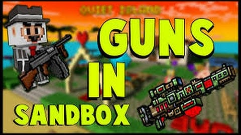 [How To Get Guns in Sandbox] Pixel Gun 3d