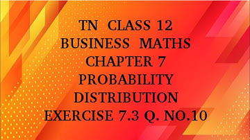 TN 12th Business maths chapter 7 probability distribution exercise 7.3 question number 10
