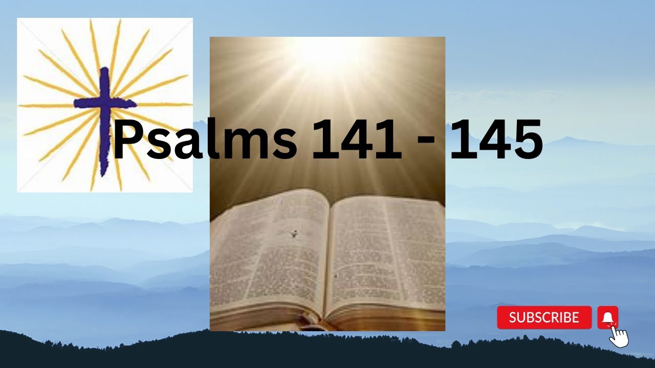 Psalms 141 145 The Holy Bible Listen And Meditate On The Word Of God psalms-141-145-the-holy-bible-listen-and-meditate-on-the-word-of-god