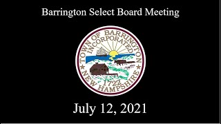 Barrington, NH Select Board Meeting - July 12, 2021