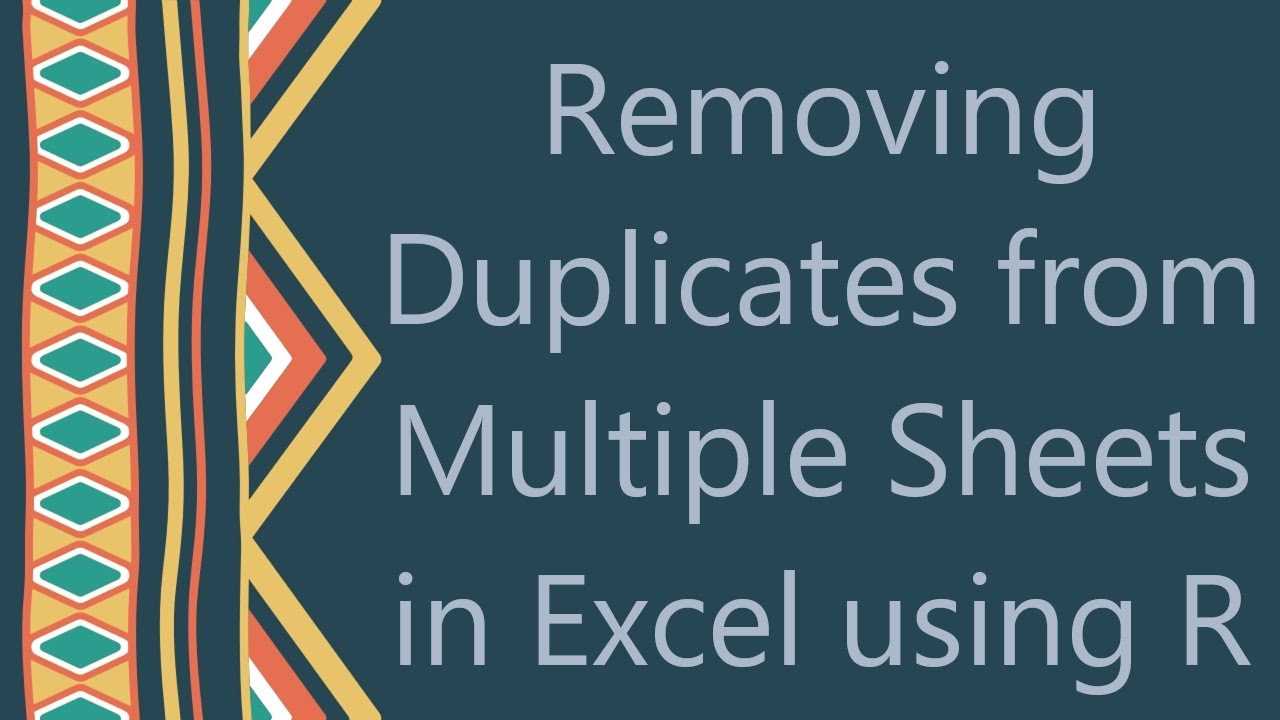 Removing Duplicates from Multiple Sheets in Excel using R