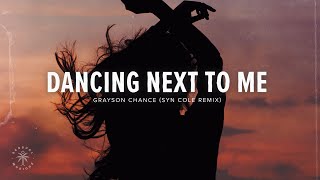 Video thumbnail of "Greyson Chance - Dancing Next To Me (Lyrics) Syn Cole Remix"