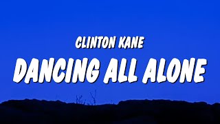 Clinton Kane - Dancing All Alone (Lyrics)