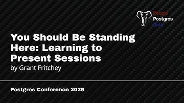 You Should Be Standing Here: Learning to Present Sessions | Grant Fritchey | PGC Orlando 2025