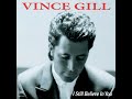 Vince Gill One More Last Chance