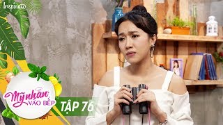 Mỹ Nhân Vào Bếp | Tập 76 | Diệu Nhi Lén Lút Hẹn Hò Soái Ca | Game Show Giải Trí Nấu Ăn 2017