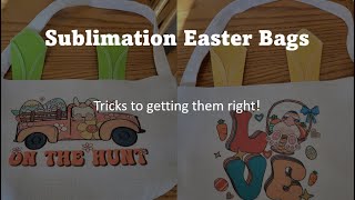 Sublimation Easter Bags - How to get them right! #sublimationtutorial #sublimationprinting