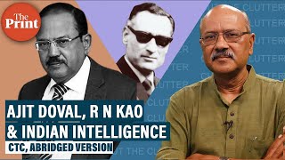 Ajit Doval, R.N. Kao, many unsung spymasters & India's intelligence evolution