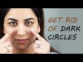 How to Get Rid Of Dark Circles & Under Eye Puffiness