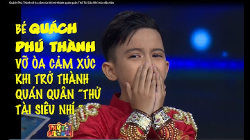 Quách Phú Thành trở thành quán quân Thử Tài Siêu nhí