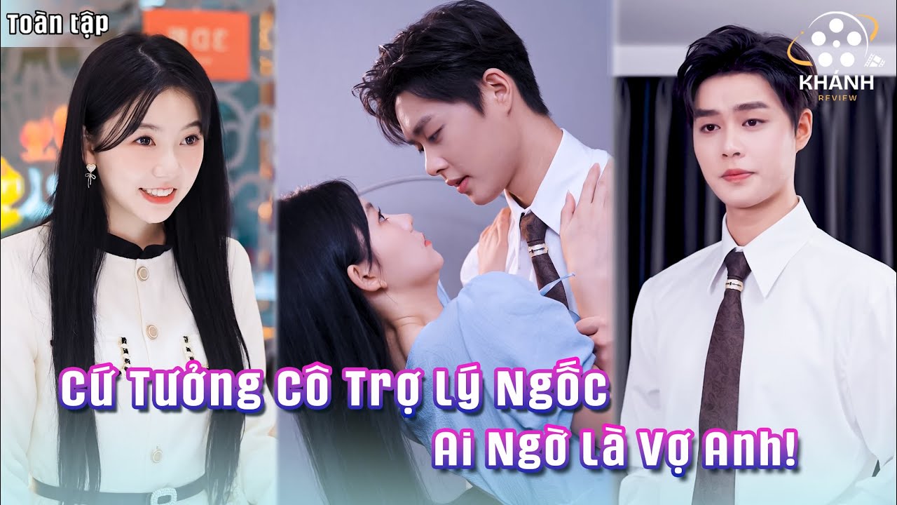Cô Trợ Lý Ngốc Nghếch Khiến Tổng Tài Rung Động — Nhưng Anh Đâu Biết Oan Gia Là Vợ Hợp Pháp Của Mình!
