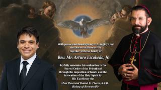 Ordination To The Sacred Order Of The Priesthood Of Rev Mr Arturo Escobedo Jr