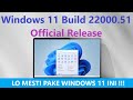 ✔ Review Lengkap Windows 11 Pro Build 22000.51 [Official Release]