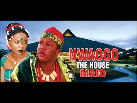 Nwaogo the House Maid - 2014  Latest  Nigeria Nollywood Movie