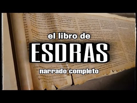 el libro de ESDRAS (AUDIOLIBRO) narrado completo