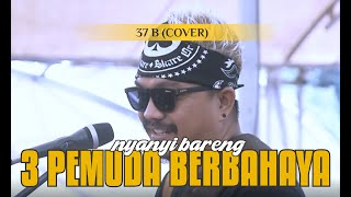 3 PEMUDA BERBAHAYA COVER 37B