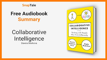 Collaborative Intelligence by Dawna Markova: 19 Minute Summary