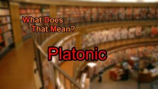 What does Platonic mean