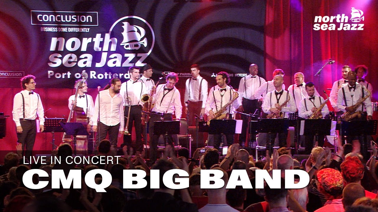 CMQ Big Band - Full Concert [HD] | Live at North Sea Jazz Festival 2015 ...
