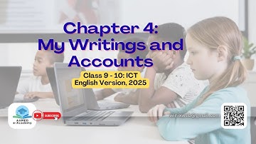 Class 9-10, ICT: Chapter 4 | My Writings and Accounts | English Version, 2025 | SSC 2026 & Onward